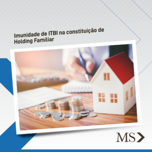 Read more about the article Imunidade de ITBI na constituição de holding familiar